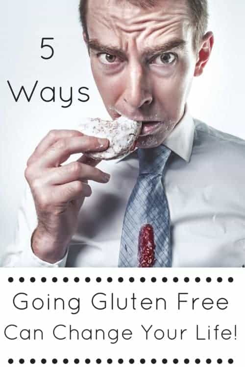 5 Ways Going Gluten Free Can Change Your Life