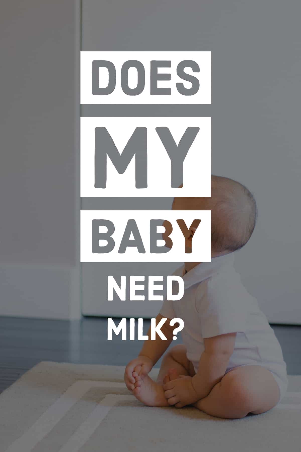 does my baby need milk?
